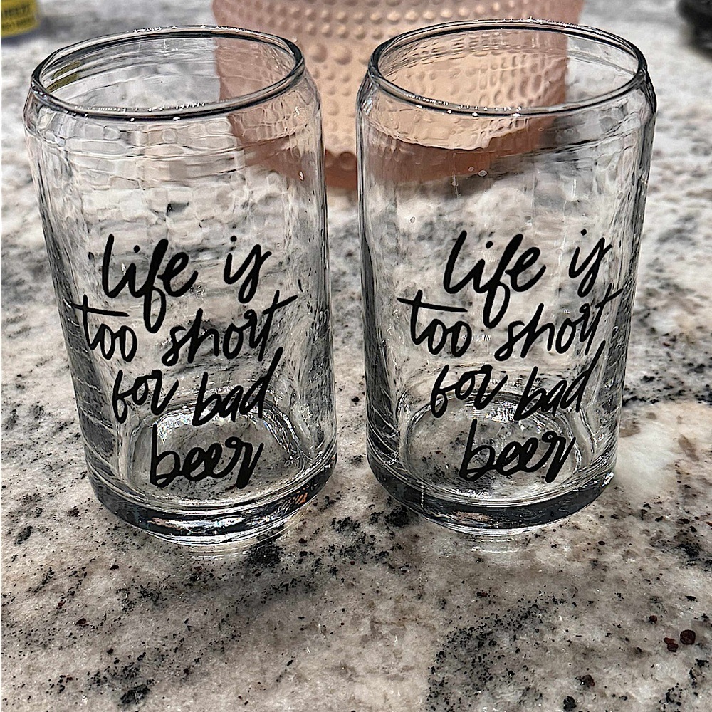 Set of Two life is too short for bad beer glasses 6in tall 4in wide